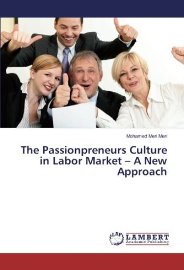 The Passionpreneurs Culture in Labor Market ¿ A New Approach