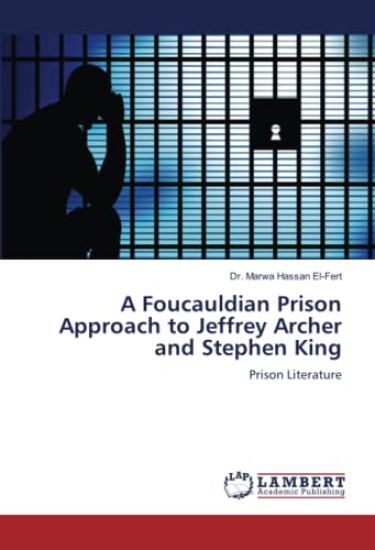 A Foucauldian Prison Approach to Jeffrey Archer and Stephen King