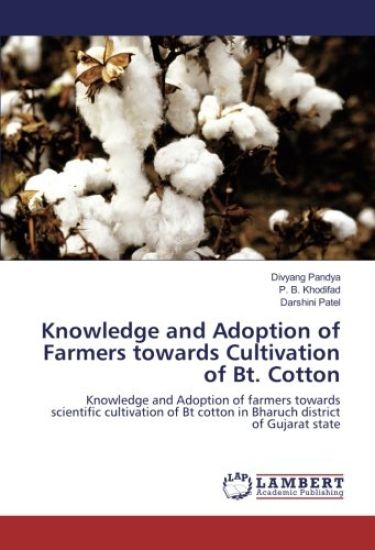Knowledge and Adoption of Farmers towards Cultivation of Bt. Cotton