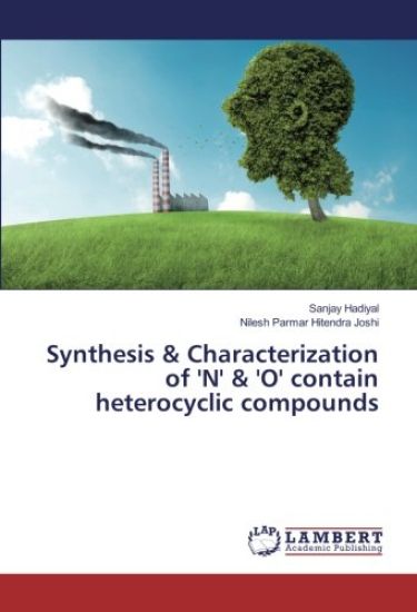 Synthesis & Characterization of 'N' & 'O' contain heterocyclic compounds
