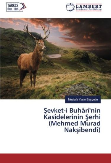 ¿evket-i Buhârî'nin Kasîdelerinin ¿erhi (Mehmed Murad Nak¿ibendî)