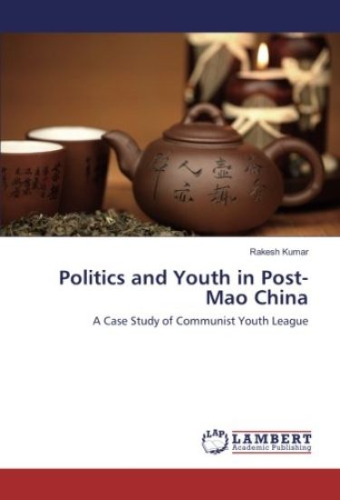 Politics and Youth in Post-Mao China