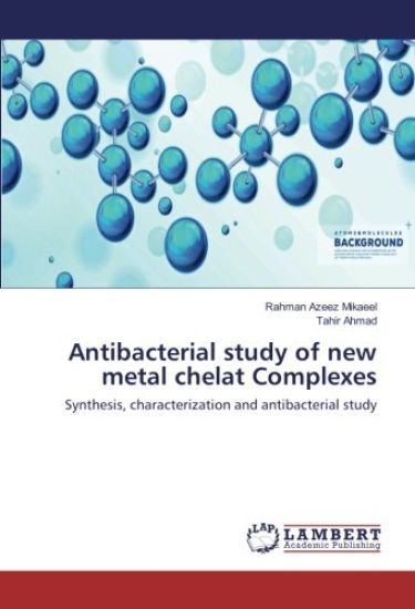 Antibacterial study of new metal chelat Complexes