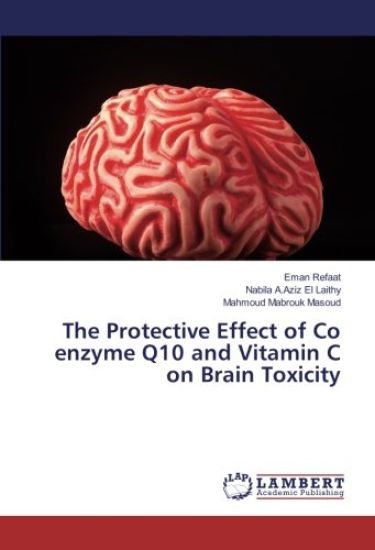 The Protective Effect of Co enzyme Q10 and Vitamin C on Brain Toxicity