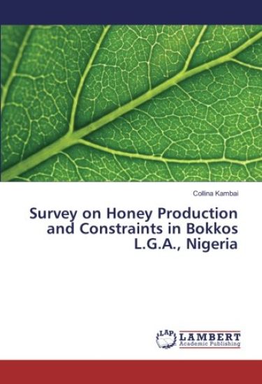 Survey on Honey Production and Constraints in Bokkos L.G.A., Nigeria