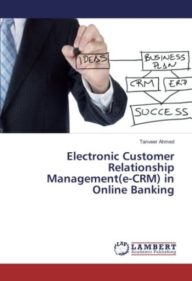 Electronic Customer Relationship Management(e-CRM) in Online Banking
