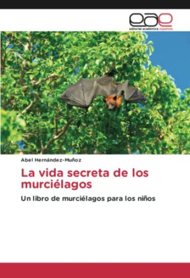 La vida secreta de los murciélagos
