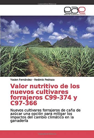 Valor nutritivo de los nuevos cultivares forrajeros C99-374 y C97-366