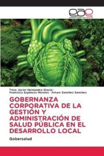 Gobernanza Corporativa de la Gestión Y Administración de Salud Pública En El Desarrollo Local