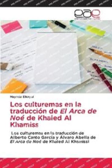 Los culturemas en la traducción de El Arca de Noé de Khaled Al Khamiss