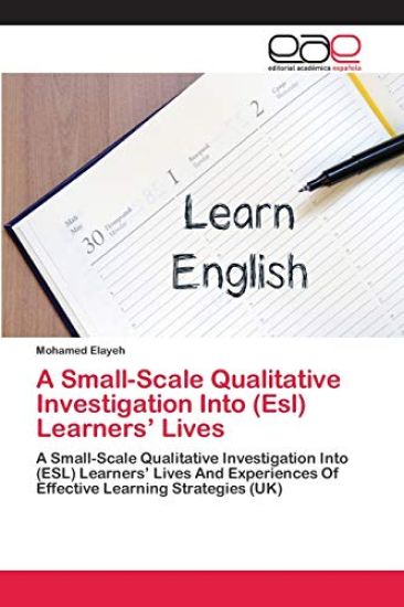 A Small-Scale Qualitative Investigation Into (Esl) Learners' Lives