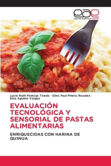 Evaluación Tecnológica Y Sensorial de Pastas Alimentarias