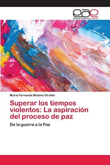 Superar los tiempos violentos