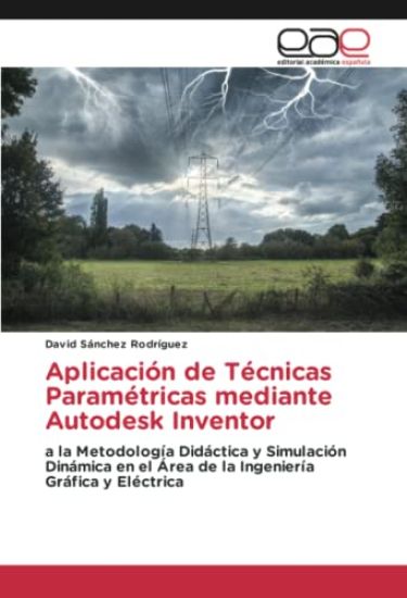 Aplicación de Técnicas Paramétricas mediante Autodesk Inventor