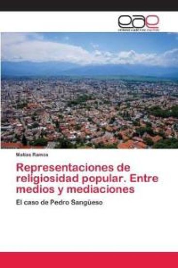 Representaciones de religiosidad popular. Entre medios y mediaciones
