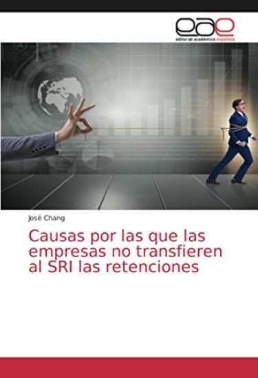 Causas por las que las empresas no transfieren al SRI las retenciones