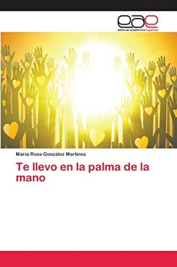 Te llevo en la palma de la mano