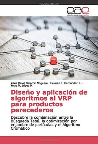 Diseño y aplicación de algoritmos al VRP para productos perecederos