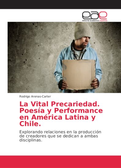 La Vital Precariedad. Poesía y Performance en América Latina y Chile