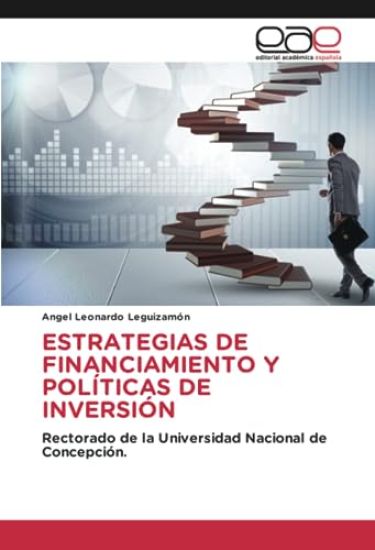 ESTRATEGIAS DE FINANCIAMIENTO Y POLÍTICAS DE INVERSIÓN