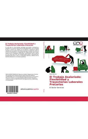 El Trabajo Asalariado: Flexibilidad y Trayectorias Laborales Precarias