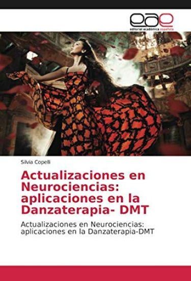 Actualizaciones en Neurociencias: aplicaciones en la Danzaterapia- DMT