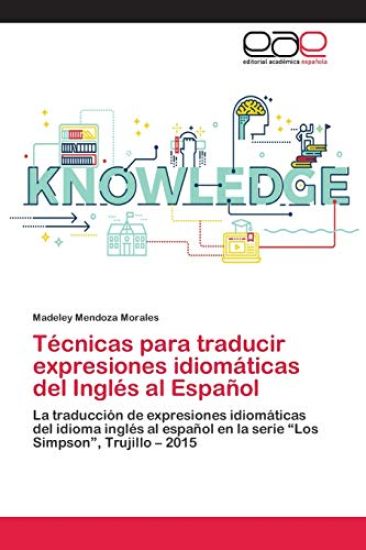 Técnicas para traducir expresiones idiomáticas del Inglés al Español