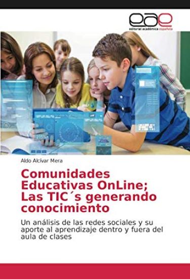 Comunidades Educativas OnLine; Las TIC´s generando conocimiento
