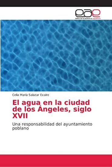 El agua en la ciudad de los Ángeles, siglo XVII
