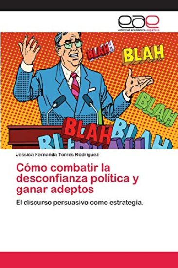 Cómo combatir la desconfianza política y ganar adeptos