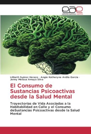 El Consumo de Sustancias Psicoactivas desde la Salud Mental