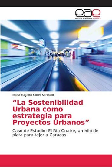 "La Sostenibilidad Urbana como estrategia para Proyectos Urbanos"