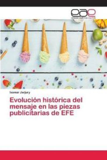 Evolución histórica del mensaje en las piezas publicitarias de EFE