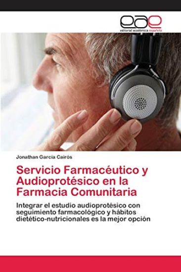 Servicio Farmacéutico y Audioprotésico en la Farmacia Comunitaria