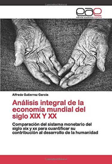 Análisis integral de la economía mundial del siglo XIX Y XX