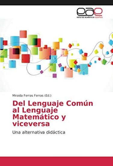 Del Lenguaje Común al Lenguaje Matemático y viceversa