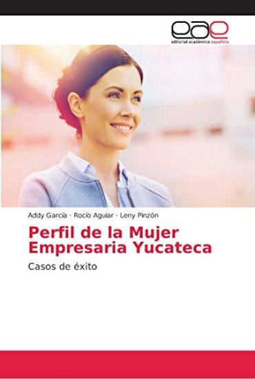 Perfil de la Mujer Empresaria Yucateca