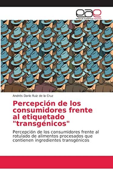 Percepción de los consumidores frente al etiquetado "transgénicos"