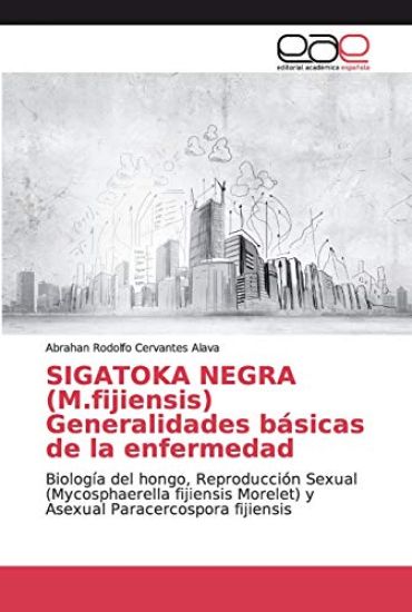 SIGATOKA NEGRA (M.fijiensis) Generalidades básicas de la enfermedad