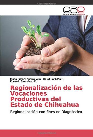 Regionalización de las Vocaciones Productivas del Estado de Chihuahua