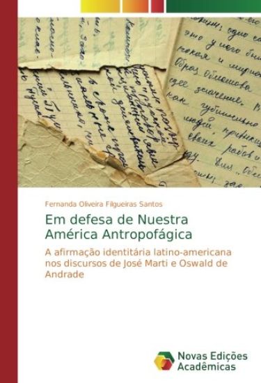 Em defesa de Nuestra América Antropofágica