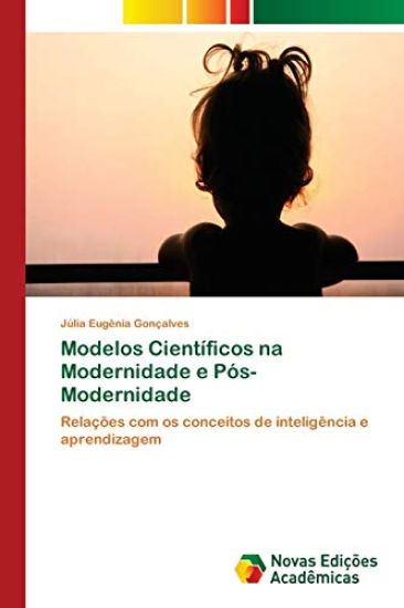 Modelos Científicos na Modernidade e Pós-Modernidade