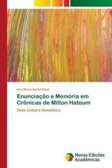 Enunciação e Memória em Crônicas de Milton Hatoum