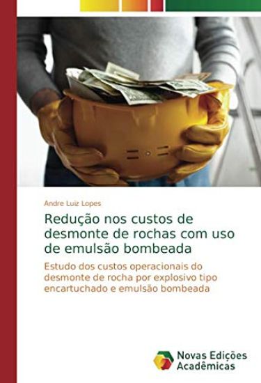 Redução nos custos de desmonte de rochas com uso de emulsão bombeada