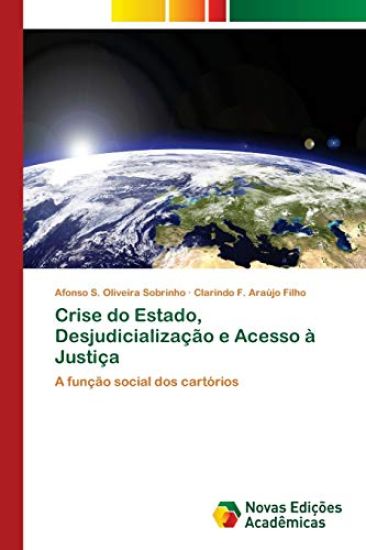 Crise do Estado, Desjudicialização e Acesso à Justiça