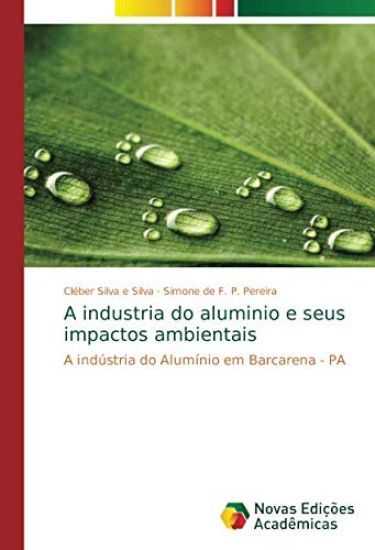 A industria do aluminio e seus impactos ambientais