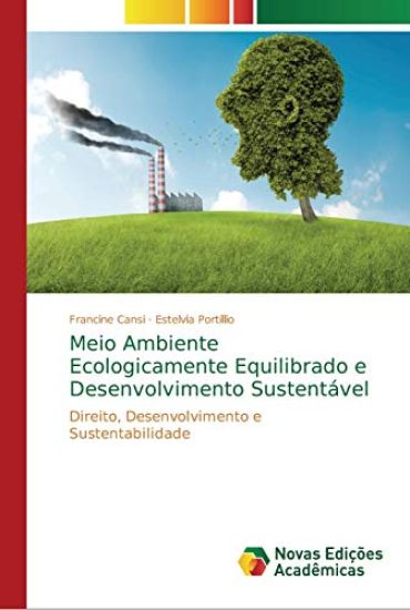 Meio Ambiente Ecologicamente Equilibrado e Desenvolvimento Sustentável
