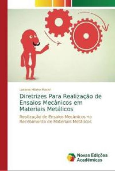 Diretrizes Para Realização de Ensaios Mecânicos em Materiais Metálicos