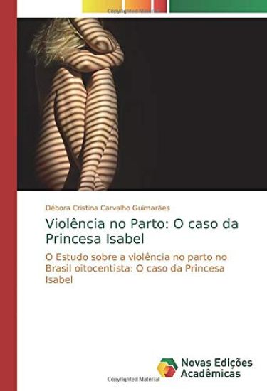 Violência no Parto: O caso da Princesa Isabel