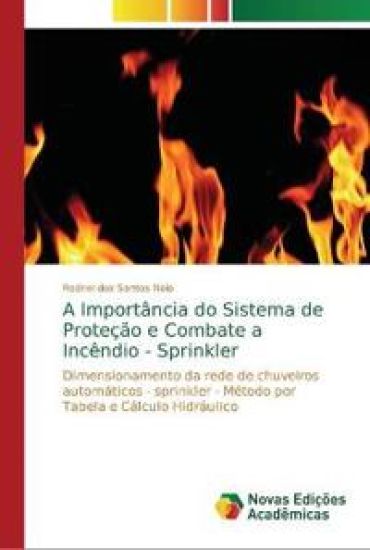 A Importância do Sistema de Proteção e Combate a Incêndio - Sprinkler